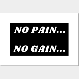 No pain...no gain Posters and Art